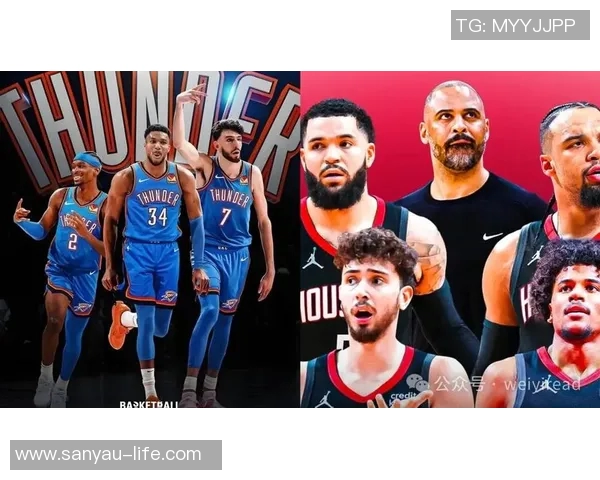 本赛季火箭与雷霆精彩对决比分回顾及赛季走势分析